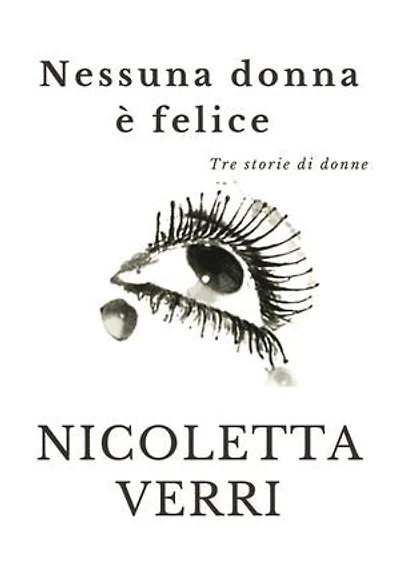 Nessuna donna è felice: Tre storie di donne