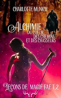 Alchimie du coeur, des chemins et des chasseurs