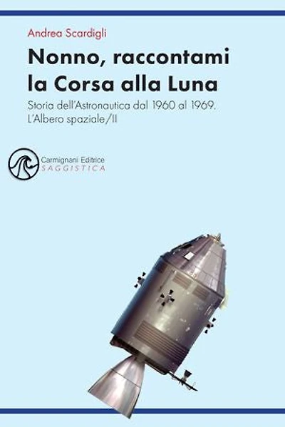 Nonno, raccontami la Corsa alla Luna: Storia dell’Astronautica dal 1960 al 1969
