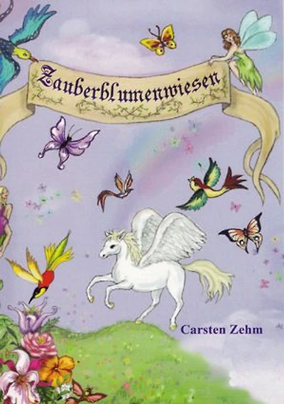 Abenteuer auf den Zauberblumenwiesen: Zwei Kinder - zwei Feen und jede Menge Spaß und Aufregung