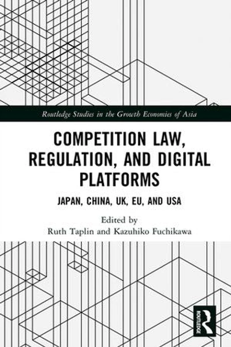 Competition Law, Regulation and Digital Platforms: Japan, China, UK, EU USA