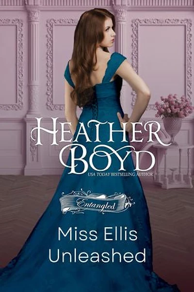Miss Ellis Unleashed: An Enemies to Lovers Regency Romance