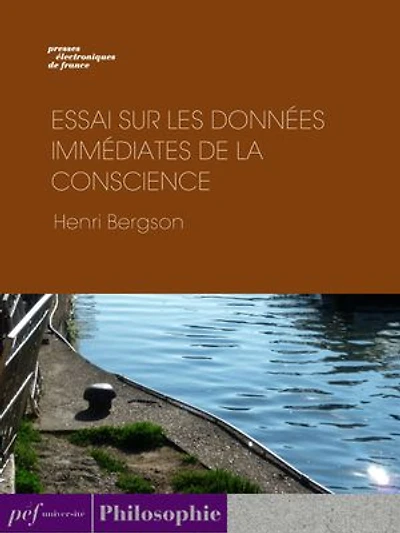 Essai sur les données immédiates de la conscience