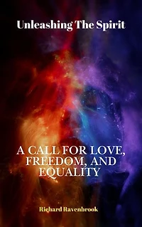 Unleashing The Spirit: A For LOe, Freedom, and Equality