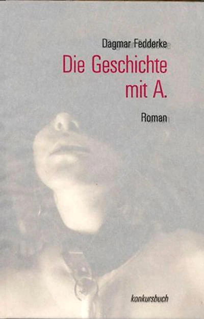 Die Geschichte mit A.: Erotischer Roman