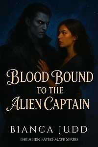 Blood-Bound to the Alien Captain: The Alien Fated Mate Series, #4