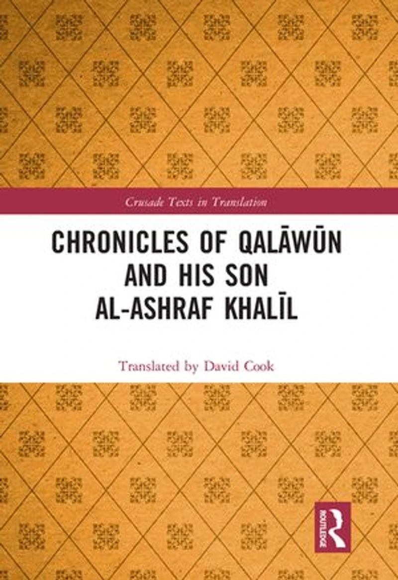 Chronicles of QalAwA n and his son al-Ashraf KhalA l