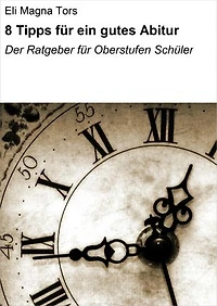 8 Tipps für ein gutes Abitur: Der Ratgeber für Oberstufen Schüler