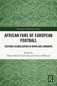 African Fans of European Football: Cultural Globalisation Kenya and Zimbabwe