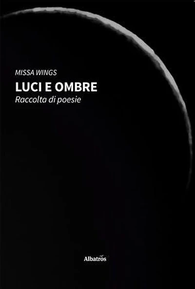 LUCI E OMBRE. Raccolta di poesie