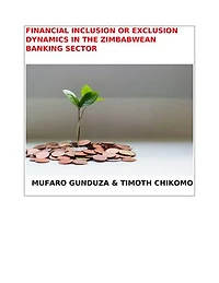 Financial Inclusion or Exclusion in the Zimbabwean Banking Sector