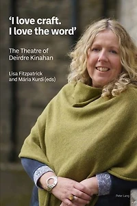 ‘I love craft. I The word': Theatre of Deirdre Kinahan