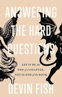 Answering the Hard Questions: Let It Be the End of a Chapter, Not the End of the Book