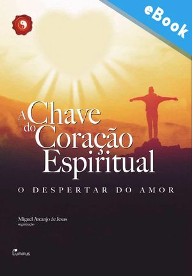 A Chave do Coração Espiritual: O despertar do amor