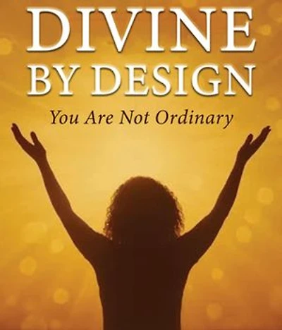 Divine by Design: You are not Ordinary