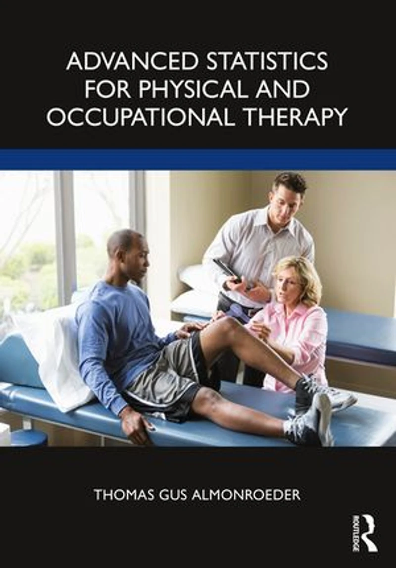 Advanced Statistics For Physical And Occupational Therapy