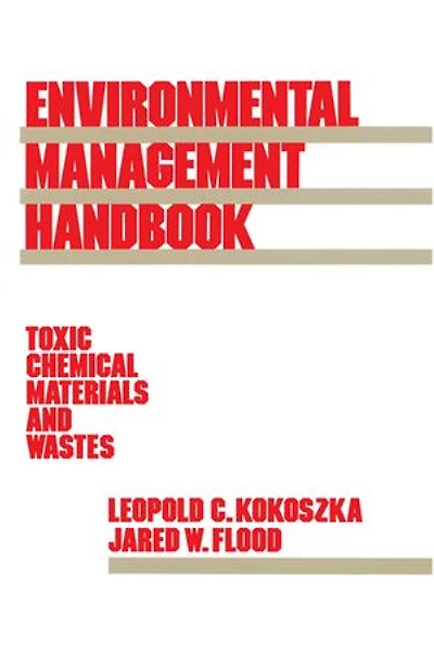 Environmental Management Handbook: Toxic Chemical Materials and Wastes