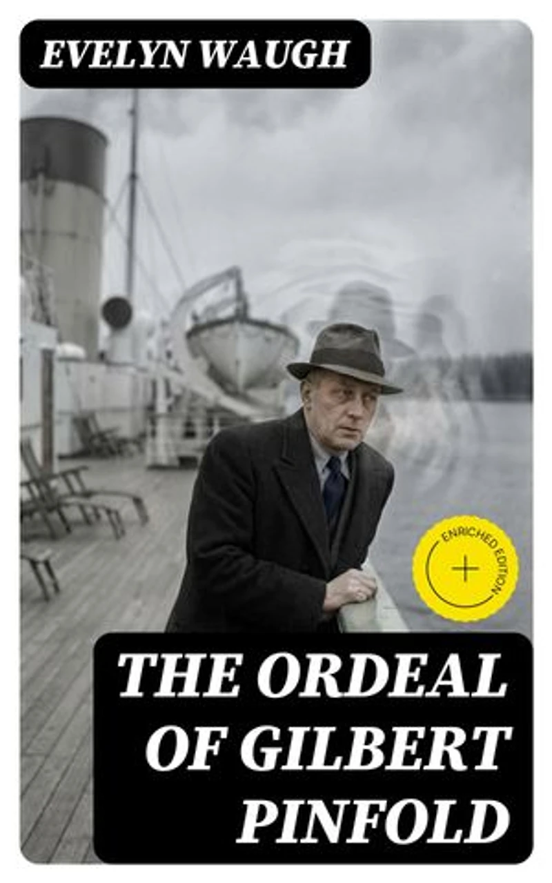 The Ordeal of Gilbert Pinfold: Enriched edition.