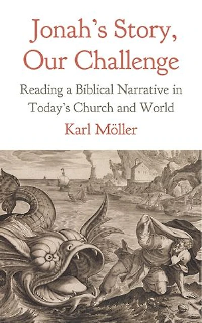 Jonah's Story, Our Challenge: Reading a Biblical Narrative in Today’s Church and World