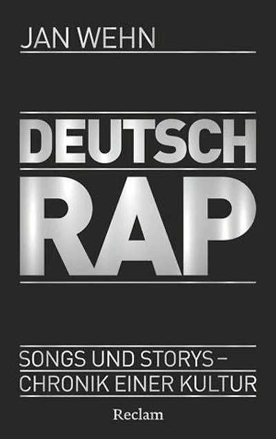 Deutschrap. Songs und Storys – Chronik einer Kultur: Das Standardwerk über mehr als drei Jahrzehnte deutsche Rapmusik