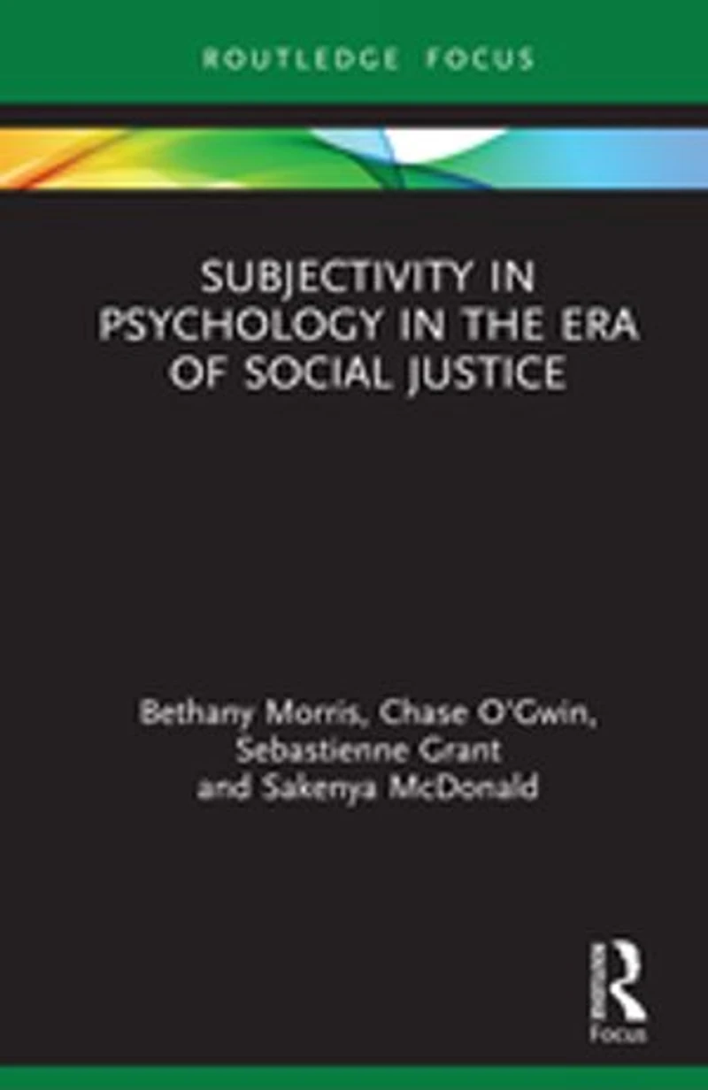 Subjectivity Psychology The Era Of Social Justice