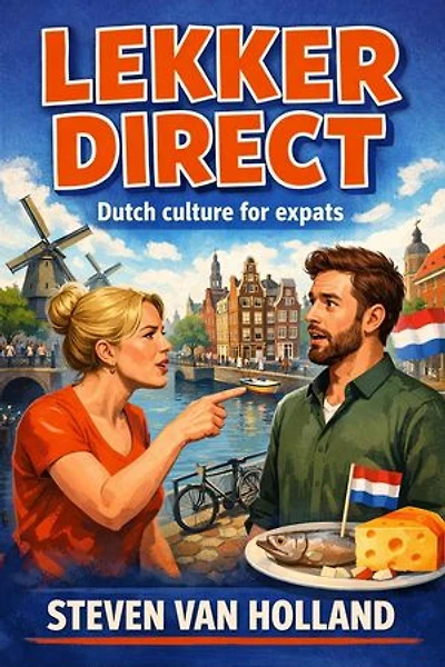 Lekker Direct: Surviving the Netherlands One Awkward Moment at a Time.