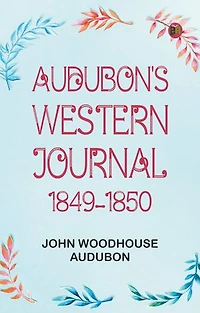 Audubon's western journal: 1849-1850