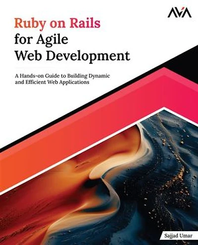 Ruby on Rails for Agile Web Development: A Hands-on Guide to Building Dynamic and Efficient Web Applications (English Edition)