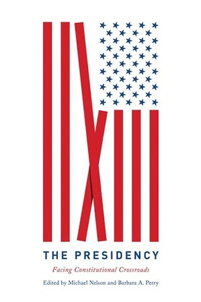The Presidency: Facing Constitutional Crossroads