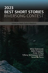 2023 Best Short Stories: Riversong Short Story Contest, #2