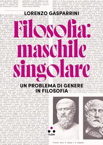 Filosofia: maschile singolare: Un problema di genere in filosofia