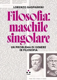 Filosofia: maschile singolare: Un problema di genere in filosofia