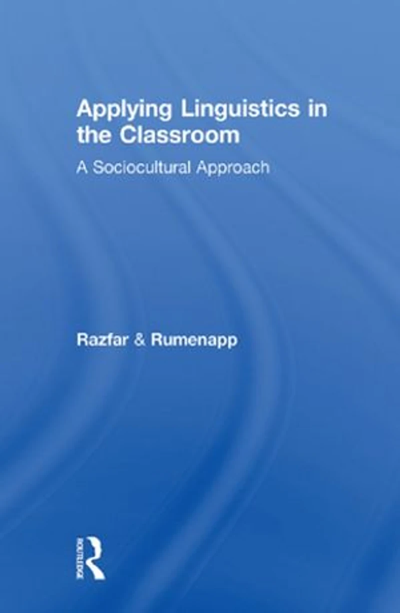 Applying Linguistics the Classroom: A Sociocultural Approach