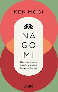 Nagomi: El camino japonés hacia la armonía y la alegría de vivir