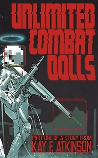 Unlimited Combat Dolls: Unlimited Combat Dolls, #1