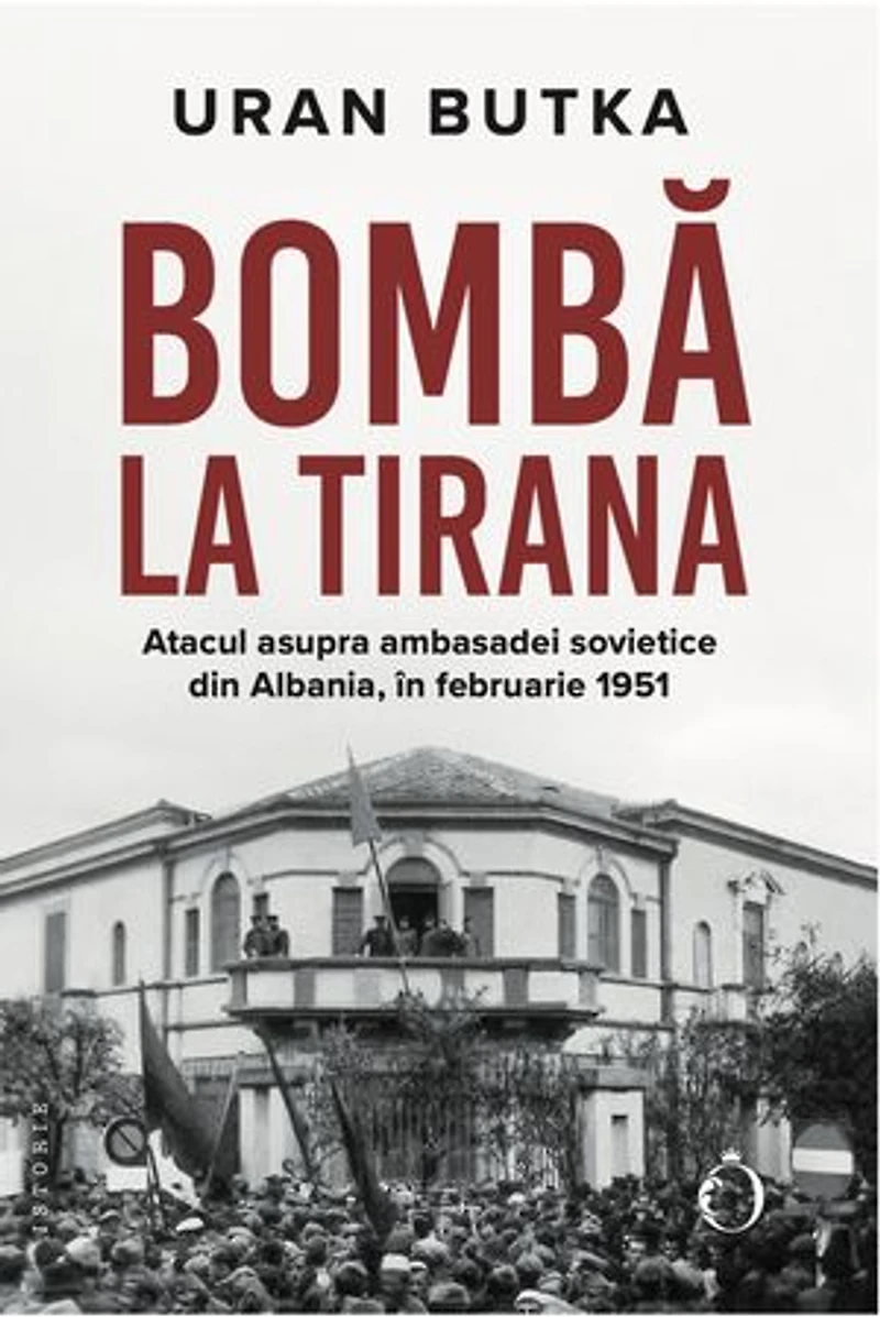 Bombă la Tirana: Atacul asupra ambasadei sovietice din Albania, în februarie 1951