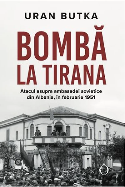 Bombă la Tirana: Atacul asupra ambasadei sovietice din Albania, în februarie 1951