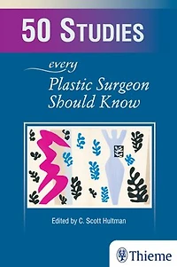 50 Studies Every Plastic Surgeon Should Know