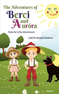 The Adventures of Berci and Aurora: Tales for Little Adventurers