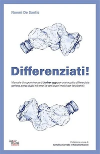 Differenziati!: Manuale di sopravvivenza per una raccolta differenziata senza dubbi né errori