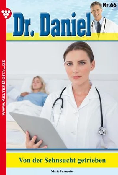 Von der Sehnsucht getrieben: Dr. Daniel 66 – Arztroman