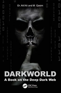 Dark World: A Book on the Deep Web
