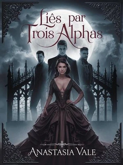 Liés par trois alphas: Série Trinity Mates, #1