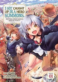 I Got Caught Up a Hero Summons, but the Other World was at Peace! (Manga) Vol. 1