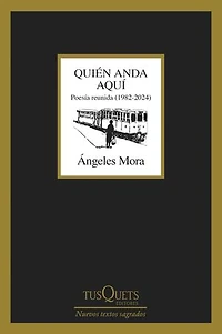 Quién anda aquí: Poesía reunida (1982-2024)