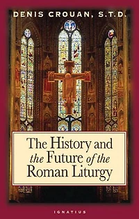 The History and the Future of the Roman Liturgy