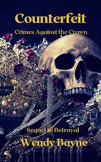 Counterfeit: Crimes Against the Crown, #3