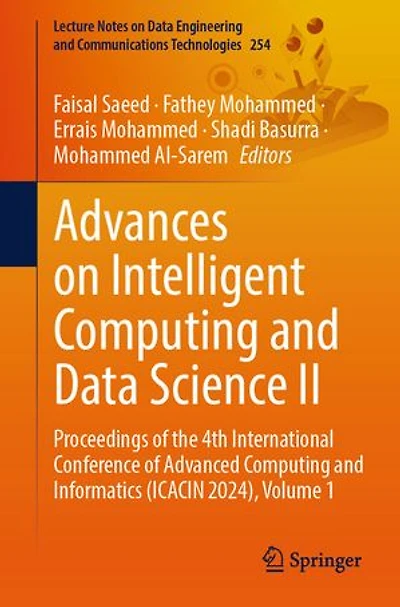 Advances on Intelligent Computing and Data Science II: Proceedings of the 4th International Conference Advanced Informatics (ICACIN 2024), Volume 1