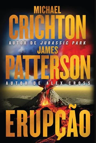 Erupção – James Patterson se junta ao autor de "Jurassic Park" nesta aventura fulminante