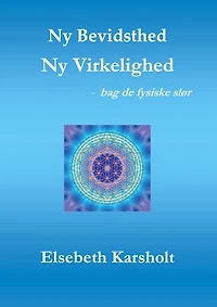 Ny Bevidsthed, Ny Virkelighed: bag de fysiske slør